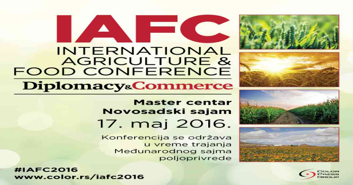 Ambasadori, predstavnici države i profesionalci učestvuju na “International Agriculture & Food Conference” 17. maja u Novom Sadu