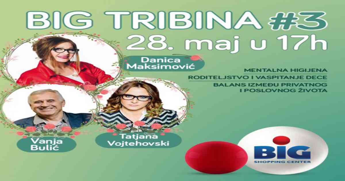 Treća BIG Tribina: Danica Maksimović, Tatjana Vojtehovski i Vanja Bulić druže se sa vama 28. maja
