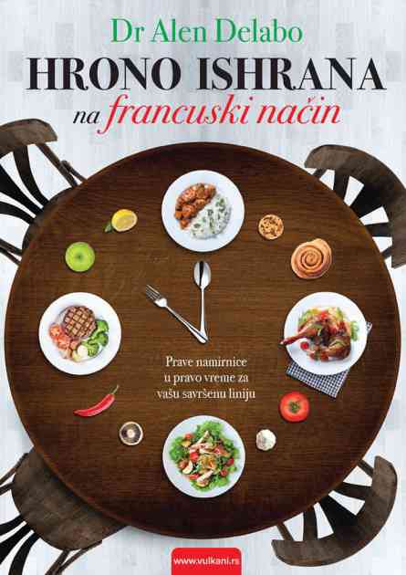 Važno je znati: 10 načela hrono ishrane + poklon-knjiga “Hrono ishrana na francuski način”