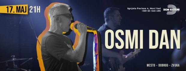 Концерт бенда Осми дан у Дому културе у петак, 17. маја