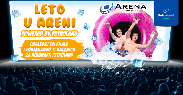 Свака три одгледана филма у „Areni Cineplex“ бесплатна карта за аквапарк „Петроленд“