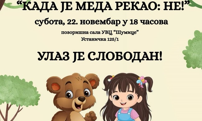 BESPLATNA PREDSTAVA ZA DECU: Kad je meda rekao: Ne! u „Šumicama“