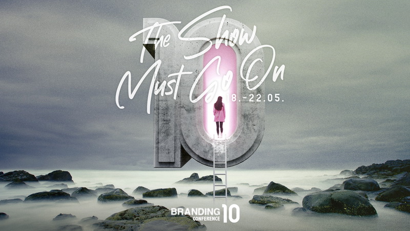 Branding Conference 10 – The show must go on!