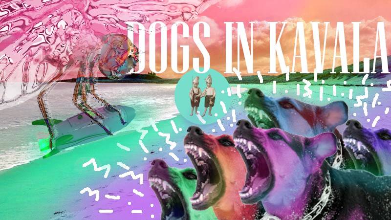 Dogs in Kavala predstavlja novi singl i spot