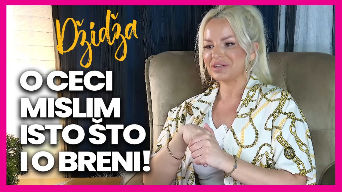 Džidža bez dlake na jeziku: Zašto se ne javlja Nataši Kojić, šta misli o Ceci i Breni i da li povećava grudi