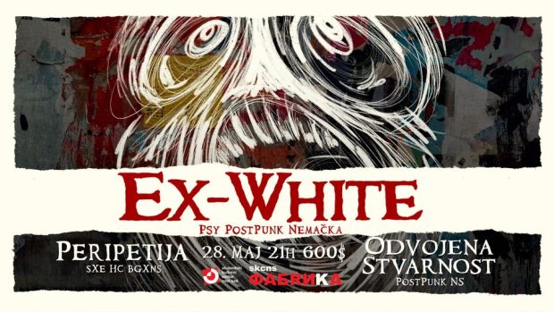 Концерт бендова „Ex-White“, Перипетија и Одвојена стварност у уторак, 28. маја у СКЦНС Фабрици