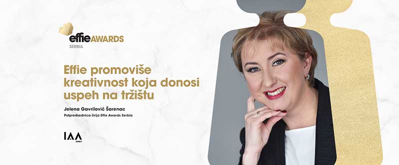 JELENA GAVRILOVIĆ ŠARENAC: „Effie promoviše kreativnost koja donosi uspeh na tržištu“
