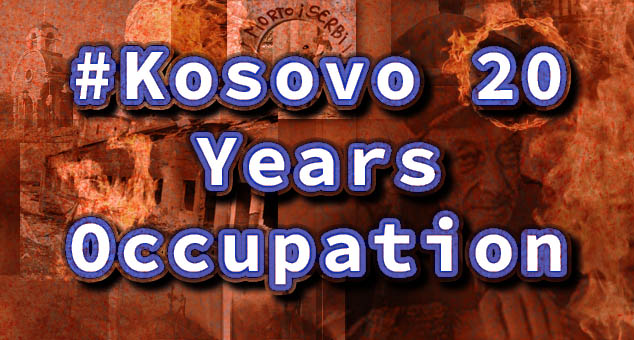 Kosovo 20 years of occupation, not liberation - #Kosovo20YearsOccupation