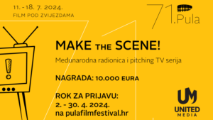 Make the Scene! – Pulski filmski festival i United Media otvorili prijave za međunarodnu radionicu i „pitching“ televizijskih serija