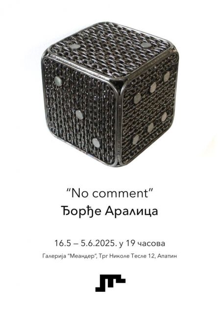 У ПЕТАК ИЗЛОЖБА ЂОРЂА АРАЛИЦЕ “NO COMMENT”