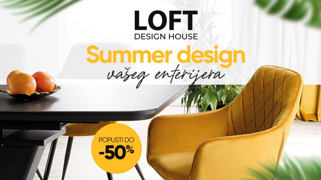 Opremite svoj dom iz snova uz jedinstvenu LOFT Design House ponudu!