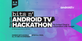 Prijavi se na AndroidTV Hakaton 2018 i odvedi svoj tim na Google I/O 2019