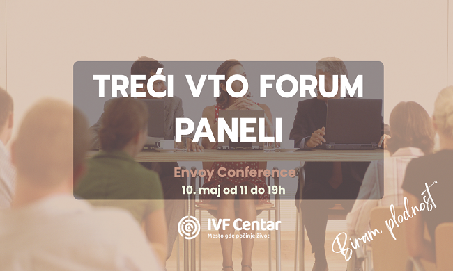 TREĆI VTO FORUM:„Biram plodnost”