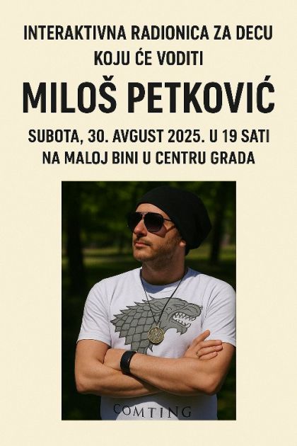 U okviru manifestacije „Dani Vranja 2025“, u subotu 30. avgusta od 19 sati, na maloj bini u centru grada biće održana interaktivna radionica za decu koju će voditi poznati pisac Miloš Petković.