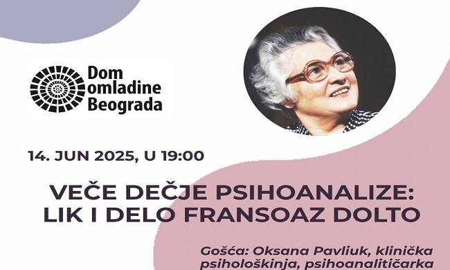 VEČE DEČJE PSIHOANALIZE U DOMU OMLADINE: Lik i delo Fransoaz Dolto