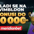 Vimbldon groznica u Meridianu: Kladi se i osvoji do 50.000 RSD bonusa!